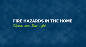 fire hazards: glass and sunlight