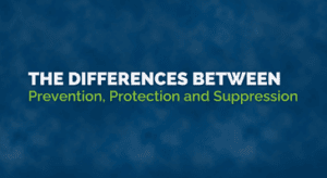 Fire Prevention, Protection and Suppression