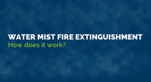 Water Mist Fire Extinguishment