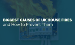 The Biggest Causes of House Fires in the UK and How to Prevent Them