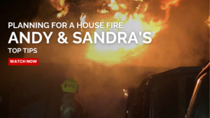 Planning for a house fire, Andy and Sandra's top tips