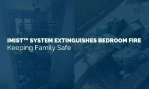 Imist system extinguishes bedroom fire